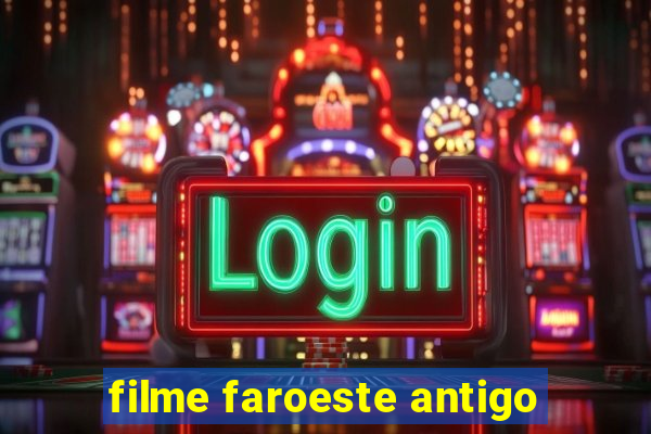 filme faroeste antigo